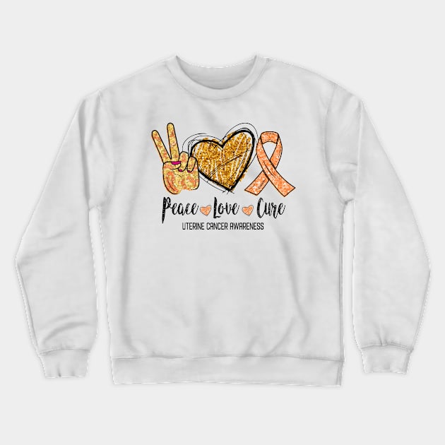 Peace Love Cure UTERINE CANCER AWARENESS Funny Gift Crewneck Sweatshirt by GaryFloyd6868